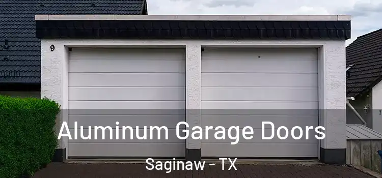  Aluminum Garage Doors Saginaw - TX