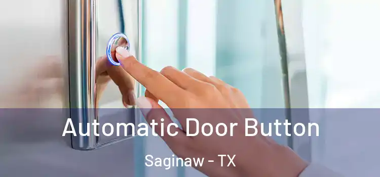 Automatic Door Button Saginaw - TX