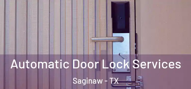 Automatic Door Lock Services Saginaw - TX