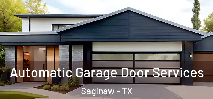  Automatic Garage Door Services Saginaw - TX