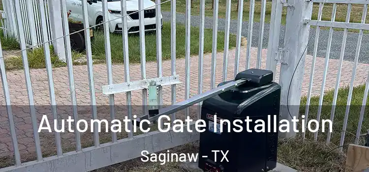 Automatic Gate Installation Saginaw - TX