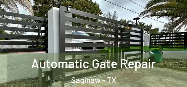  Automatic Gate Repair Saginaw - TX