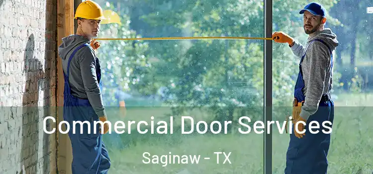Commercial Door Services Saginaw - TX