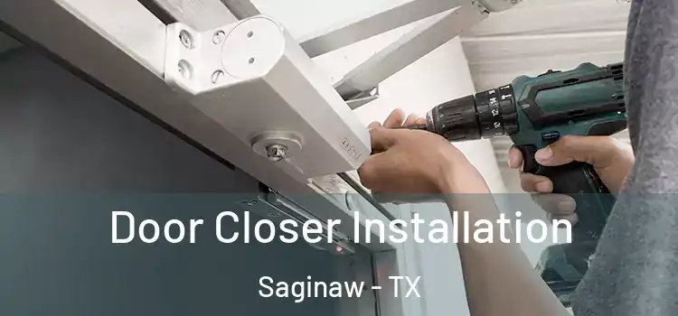 Door Closer Installation Saginaw - TX