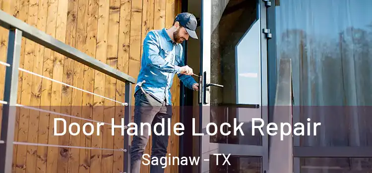 Door Handle Lock Repair Saginaw - TX