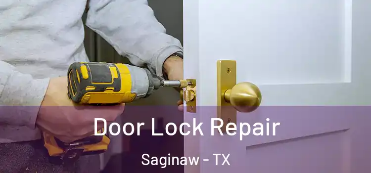  Door Lock Repair Saginaw - TX