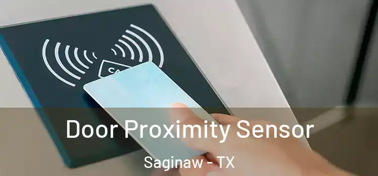  Door Proximity Sensor Saginaw - TX