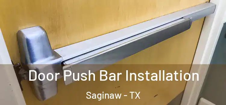 Door Push Bar Installation Saginaw - TX