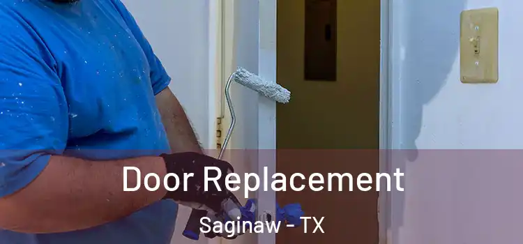  Door Replacement Saginaw - TX