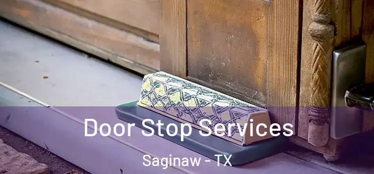 Door Stop Services Saginaw - TX