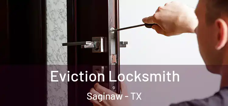  Eviction Locksmith Saginaw - TX