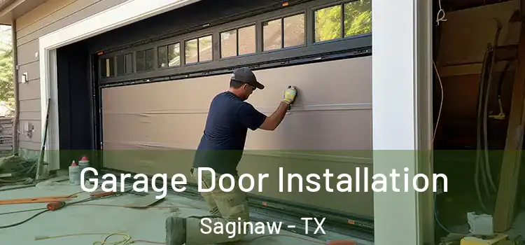  Garage Door Installation Saginaw - TX