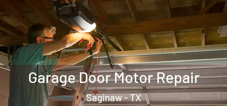  Garage Door Motor Repair Saginaw - TX