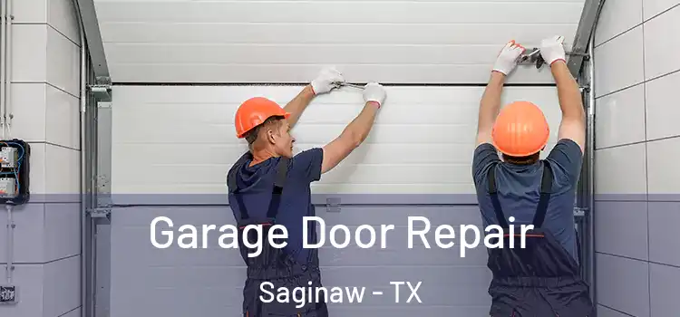  Garage Door Repair Saginaw - TX