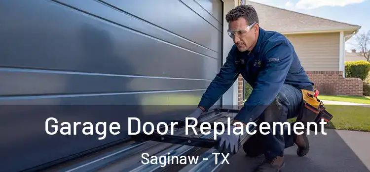  Garage Door Replacement Saginaw - TX