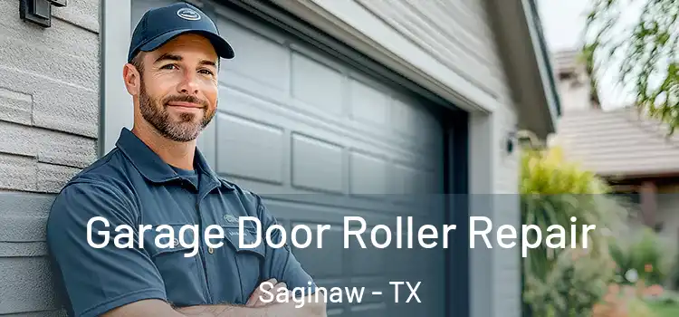  Garage Door Roller Repair Saginaw - TX