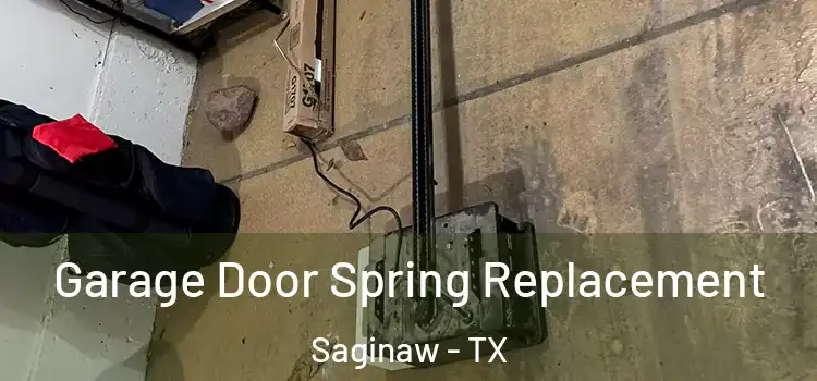  Garage Door Spring Replacement Saginaw - TX