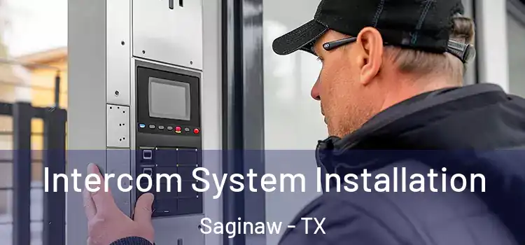 Intercom System Installation Saginaw - TX