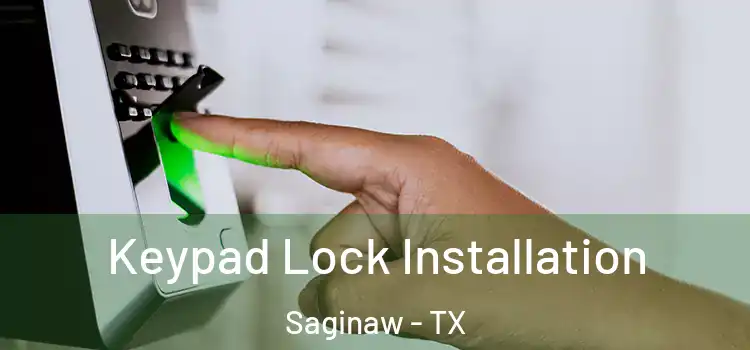  Keypad Lock Installation Saginaw - TX