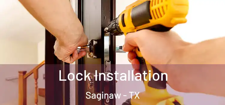  Lock Installation Saginaw - TX