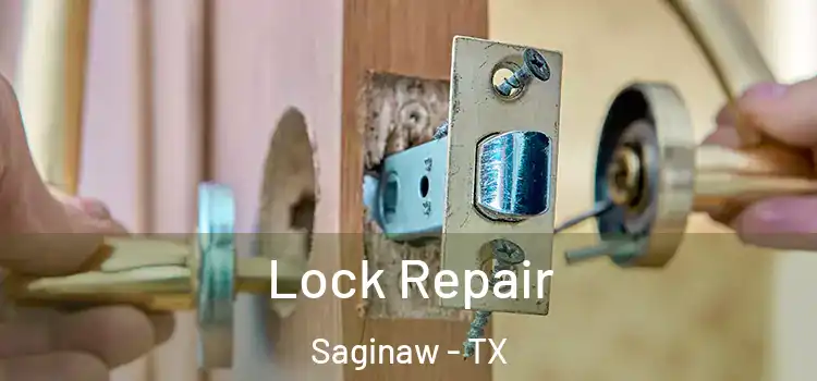 Lock Repair Saginaw - TX