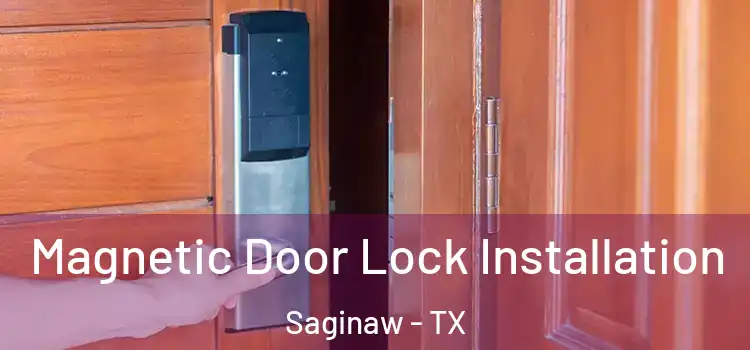  Magnetic Door Lock Installation Saginaw - TX