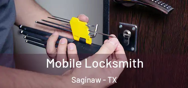  Mobile Locksmith Saginaw - TX