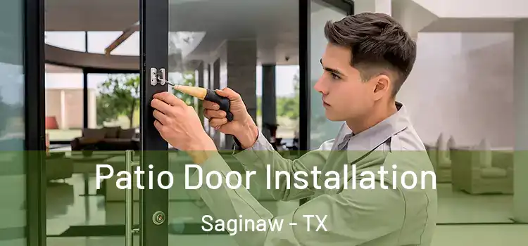  Patio Door Installation Saginaw - TX
