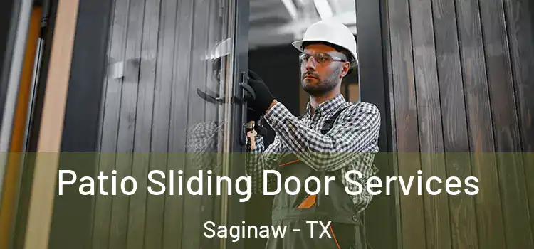  Patio Sliding Door Services Saginaw - TX
