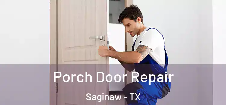  Porch Door Repair Saginaw - TX