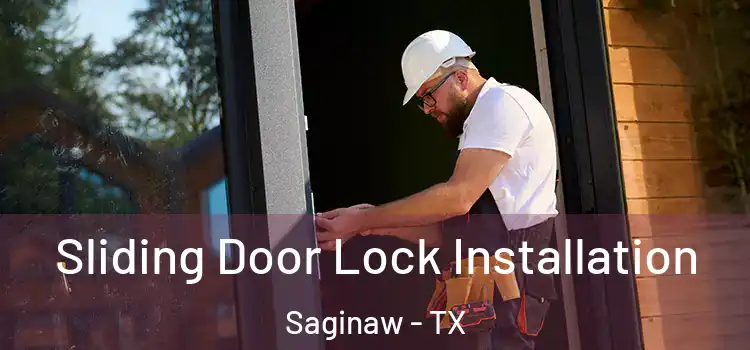 Sliding Door Lock Installation Saginaw - TX