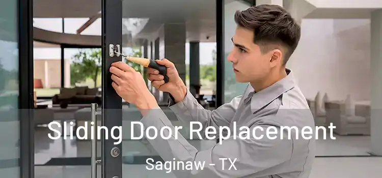 Sliding Door Replacement Saginaw - TX