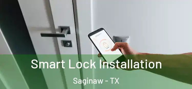  Smart Lock Installation Saginaw - TX