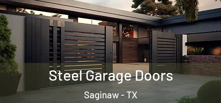 Steel Garage Doors Saginaw - TX