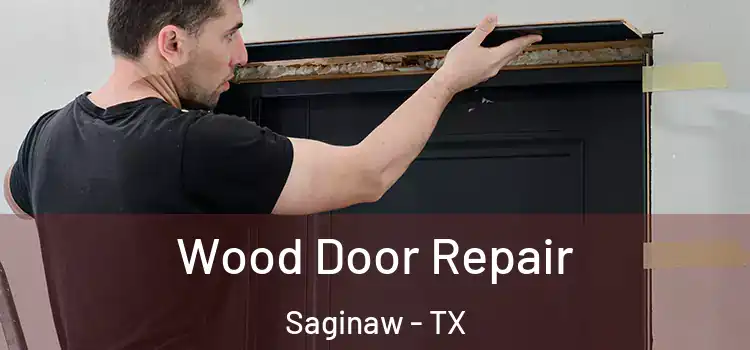  Wood Door Repair Saginaw - TX